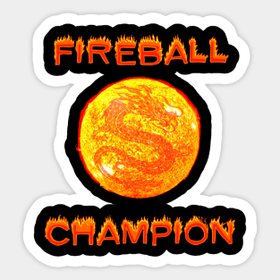 Fireball Champion T-Shirt - Dragon Fire Gift Sticker